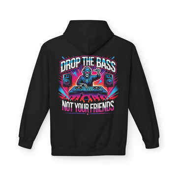 Drop The Bass, Not Your Friends Pullover Hoodie - Degens & Friends