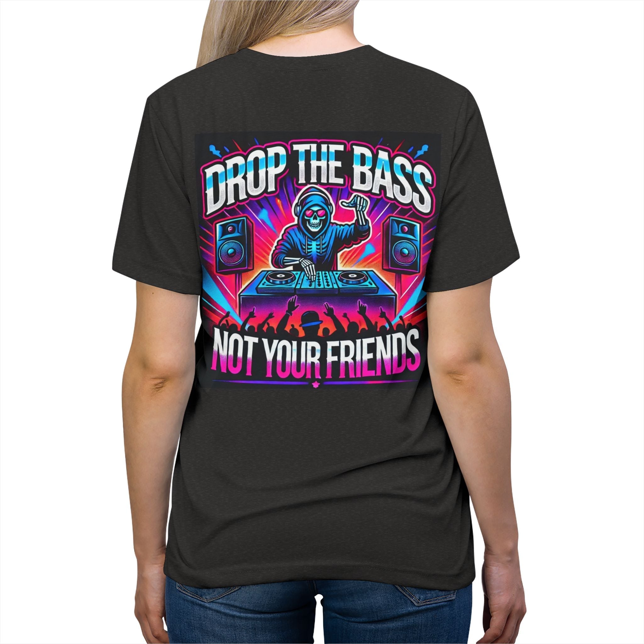 Drop The Bass, Not Your Friends Premium Triblend Tee - Degenerates & Friends
