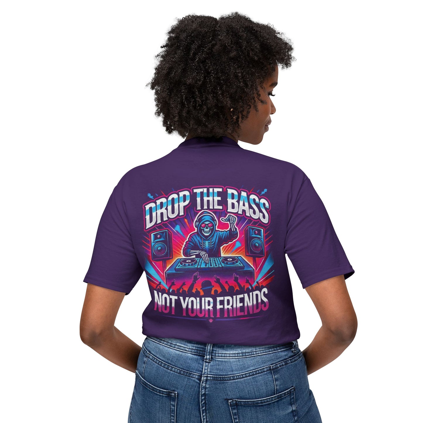 Drop The Bass, Not Your Friends Tee